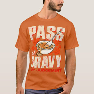 Thanksgiving geef de jus geen oordeel t-shirt