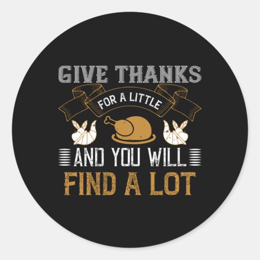 Thanksgiving - Give Thanks For A Little Ronde Sticker (Voorkant)