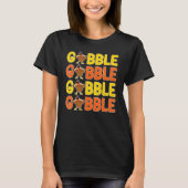 Thanksgiving Gobble Greeting  Dinner Turkey T-shirt (Voorkant)