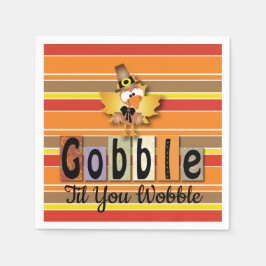 Thanksgiving Gobble Til You Wobble Turkey Servetten