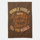 Thanksgiving Gobble tot je wiebelt Theedoek (Verticaal)