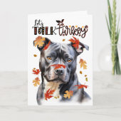 Thanksgiving Grijze Pit Bull Dog Lets Talk Turkije Feestdagen Kaart (Voorkant)