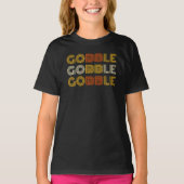 Thanksgiving Holiday Gobble Gobble T-Shirt (Voorkant)