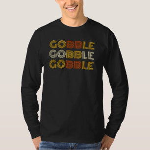 Thanksgiving Holiday Gobble Gobble T-Shirt