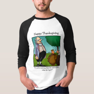 Thanksgiving Humor Tee Shirt