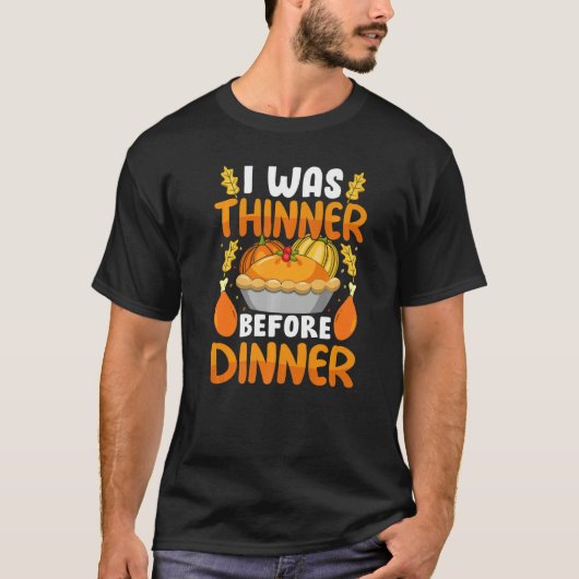 Thanksgiving I Was Thinner Before Dinner Fall Seas T-shirt (Voorkant)
