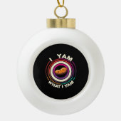 Thanksgiving - I Yam What I Yam Keramische Bal Ornament (Voorkant)