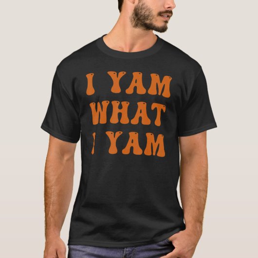 Thanksgiving I Yam What I Yam T-shirt (Voorkant)