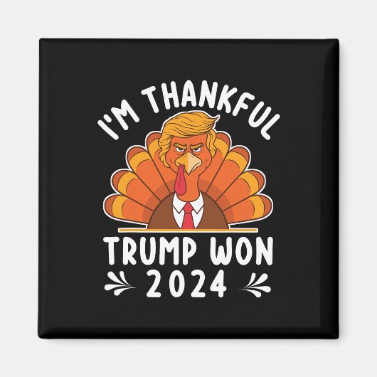 Thanksgiving - Ik ben dankbaar dat Trump 2024 Mann Magneet (Voorkant)