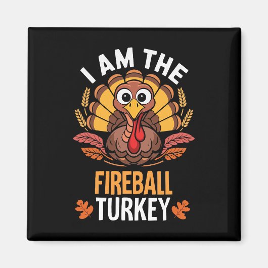 Thanksgiving Ik Ben De Firebyll Kalkoen Grappige M Magneet (Voorkant)