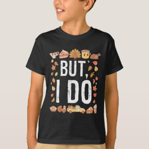 Thanksgiving Ik doe niet matchen Turkije Dag Shirt