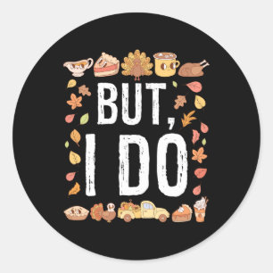 Thanksgiving Ik doe niet matchen Turkije Dag Shirt Ronde Sticker