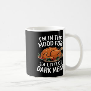 Thanksgiving Ik Heb Lust In Donker Vlees Vies A Koffiemok