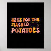 Thanksgiving Just Here For The Mashed Potatoes Men Poster (Voorkant)