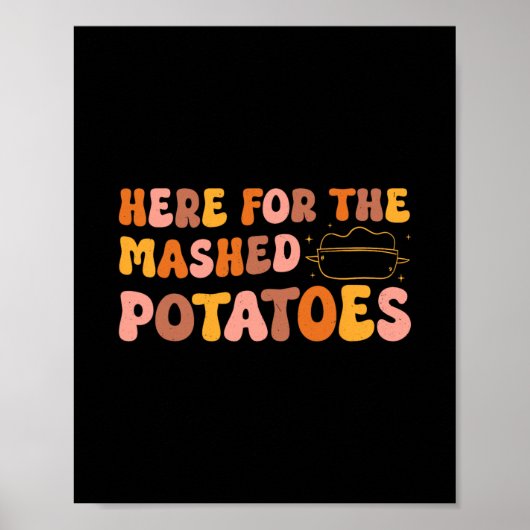 Thanksgiving Just Here For The Mashed Potatoes Men Poster (Voorkant)