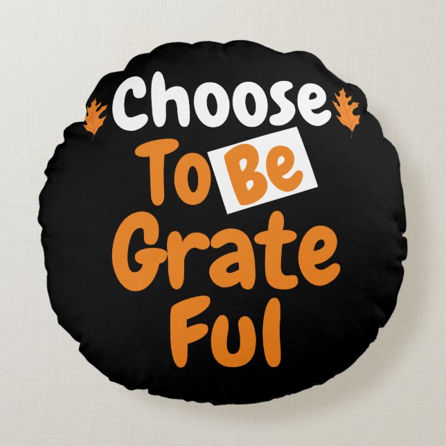 Thanksgiving Kies om dankbaar te zijn | Herfst the Rond Kussen (Voorkant)