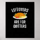 Thanksgiving Leftovers Are For Quitters Classic Vi Poster (Voorkant)