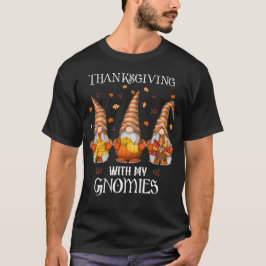 Thanksgiving met mijn Gnomies Happy Thanksgiving T-shirt