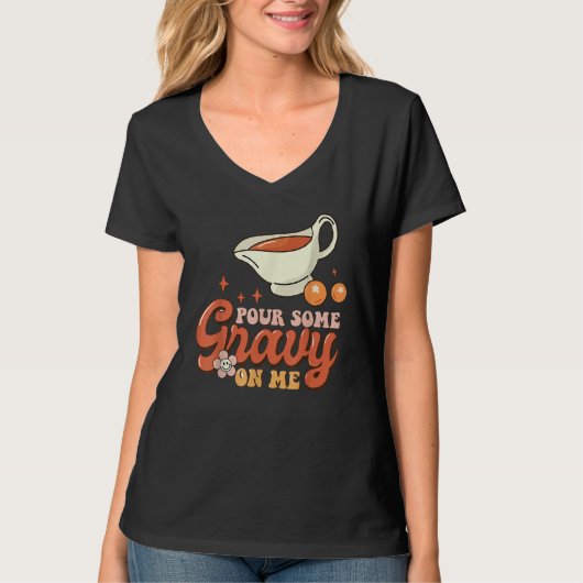 Thanksgiving Pour Some Gravy On Me T-shirt (Voorkant)