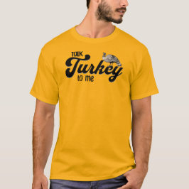 Thanksgiving Praat Turkije tegen mij T-shirt