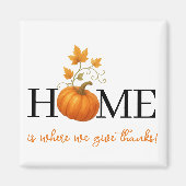 Thanksgiving Pumpkin Home is waar we Bedankt geven Magneet (Voorkant)