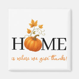 Thanksgiving Pumpkin Home is waar we Bedankt geven Magneet