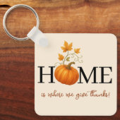 Thanksgiving Pumpkin Home is waar we Bedankt geven Sleutelhanger (Voorkant)