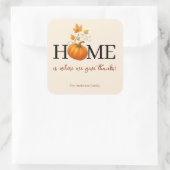Thanksgiving Pumpkin Home is waar we Bedankt geven Vierkante Sticker (Tas)