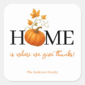 Thanksgiving Pumpkin Home is waar we Bedankt geven Vierkante Sticker (Voorkant)