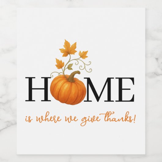Thanksgiving Pumpkin Home is waar we Bedankt geven Wijn Etiket (Enkel label)