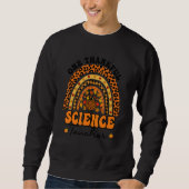 Thanksgiving Rainbow Leopard One Thankful Science  Trui (Voorkant)