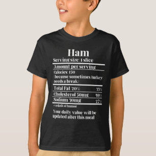 Thanksgiving Recept Ham Nutrition Facts.b T-shirt
