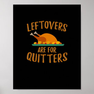 Thanksgiving restjes zijn voor Quitters Classic Co Poster
