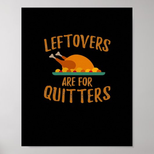 Thanksgiving restjes zijn voor Quitters Classic Co Poster (Voorkant)
