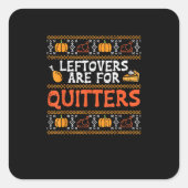 Thanksgiving restjes zijn voor Quitters Turkije Th Vierkante Sticker (Voorkant)