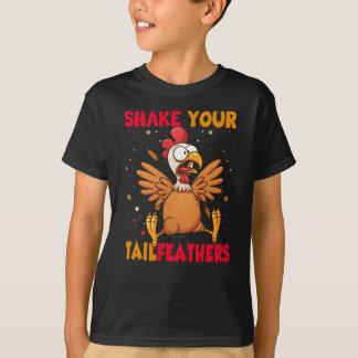 Thanksgiving Shake Your Tail Feathers T-shirt