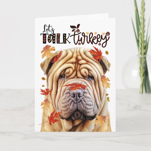Thanksgiving Shar Pei Dog Lets Talk Turkije Feestdagen Kaart (Voorkant)