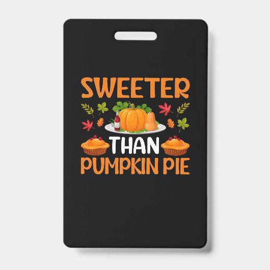 Thanksgiving Sweeter Than Pumpkin Pie Badge (Voorzijde)