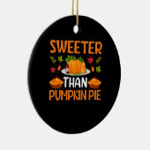 Thanksgiving Sweeter Than Pumpkin Pie Keramisch Ornament (Rechts)