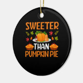 Thanksgiving Sweeter Than Pumpkin Pie Keramisch Ornament (Links)