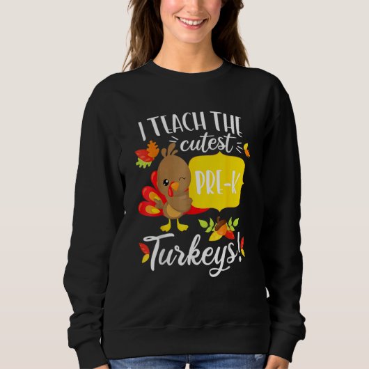 Thanksgiving Teacher Pre K Preschool Cutest Turkey Trui (Voorkant)