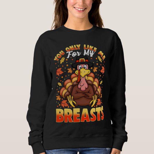 Thanksgiving Tees for Women You Only Like My Breas (Voorkant)