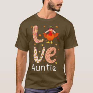 Thanksgiving Theme Love Auntie Happy Turkey Day T-shirt