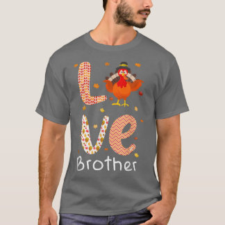 Thanksgiving Theme Love Brother Happy Turkey Day T-shirt