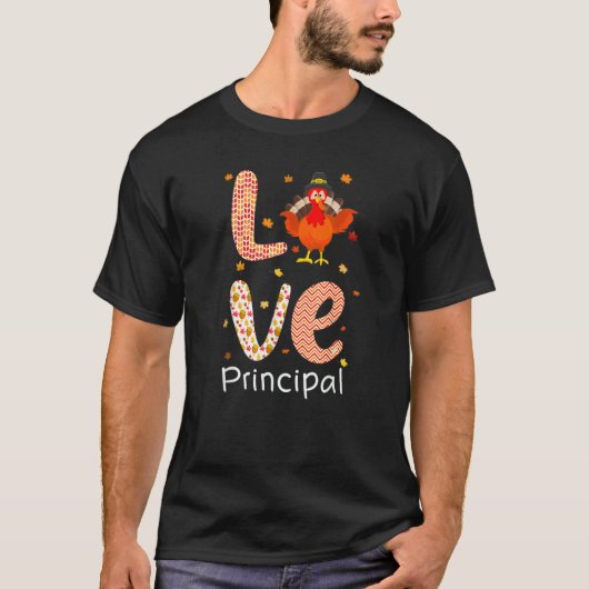 Thanksgiving Theme Love Principal Happy Turkey Day T-shirt (Voorkant)