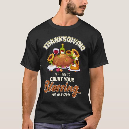 Thanksgiving Time To Count Blessings Not Carbs T-shirt (Voorkant)