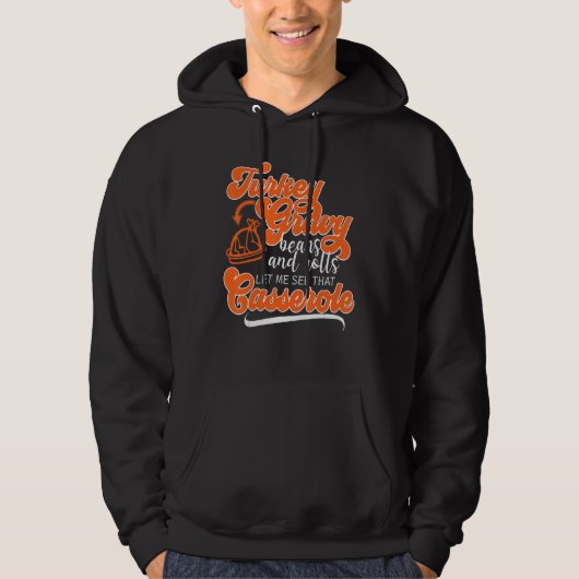Thanksgiving Turkey Day Gravy Beans Rolls Casserol Hoodie (Voorkant)