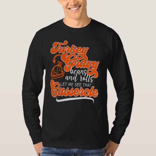 Thanksgiving Turkey Day Gravy Beans Rolls Casserol T-shirt (Voorkant)