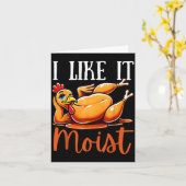 Thanksgiving Turkey Design I Like It Moist Men Wom Kaart (Gele Bloem)
