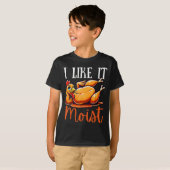 Thanksgiving Turkey Design I Like It Moist Men Wom T-shirt (Voorkant volledig)